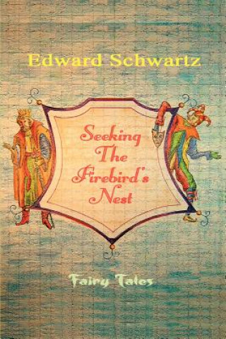 Kniha Seeking The Firebird's Nest Edward Schwartz