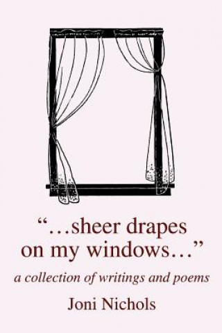 Книга ...Sheer Drapes on My Windows... Joni Nichols