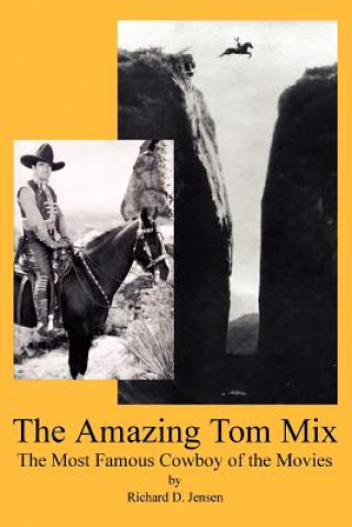 Książka Amazing Tom Mix Richard D Jensen