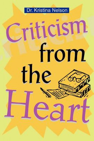 Knjiga Criticism from the Heart Dr Kristina Nelson