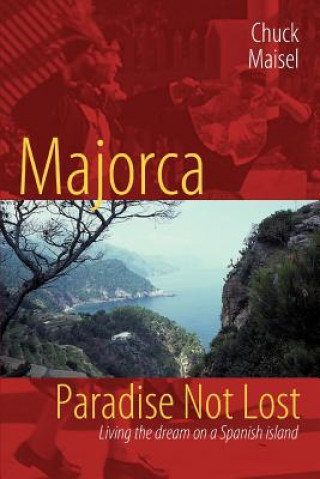 Kniha Majorca, Paradise Not Lost Chuck Maisel