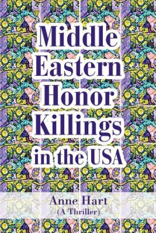 Livre Middle Eastern Honor Killings in the USA Anne Hart