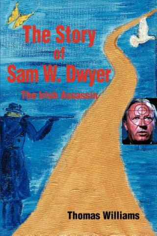 Carte Story of Sam W. Dwyer Thomas Williams