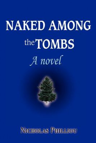 Kniha Naked Among the Tombs Nicholas Philliou
