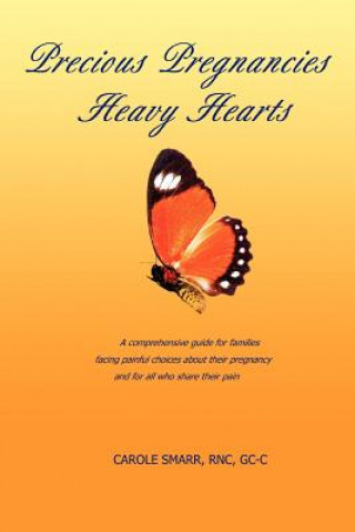 Könyv Precious Pregnancies Heavy Hearts Carole Smarr