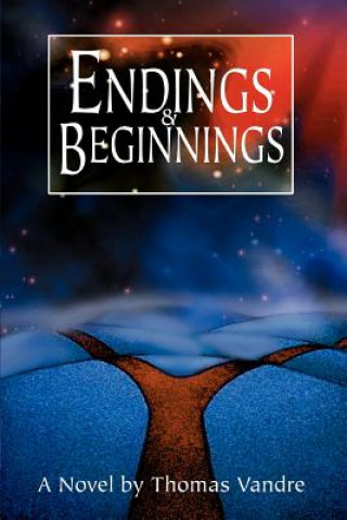 Книга Endings & Beginnings Thomas Vandre