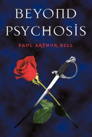 Книга Beyond Psychosis Paul Arthur Bell