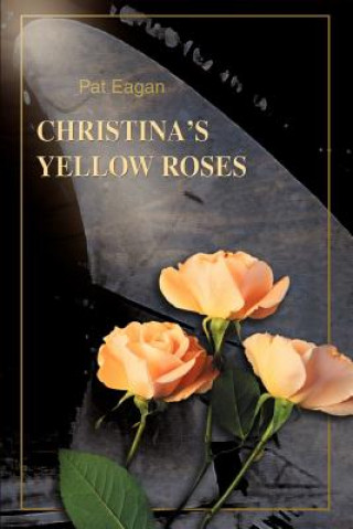 Carte Christina's Yellow Roses Pat Eagan