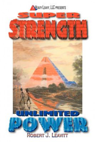 Carte Super Strength/Unlimited Power Robert J Leavitt