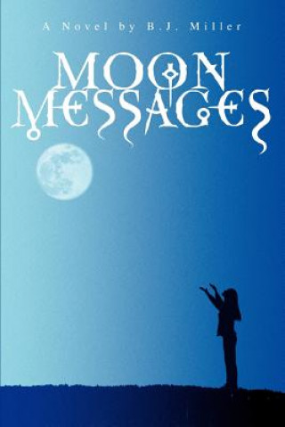 Kniha Moon Messages B J Miller