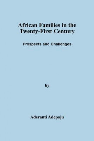 Kniha African Families in the Twenty-First Century Aderanti Adepoju