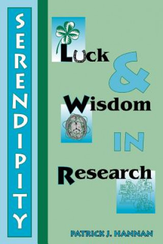 Książka Serendipity, Luck and Wisdom in Research Patrick J Hannan