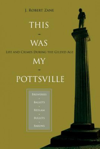 Kniha This Was My Pottsville J Robert Zane