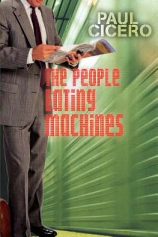 Kniha People Eating Machines Paul Cicero