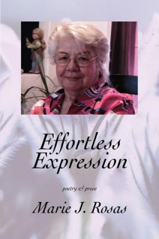 Knjiga Effortless Expression Marie J Rosas