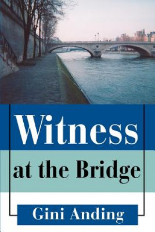 Book Witness at the Bridge Gini Anding