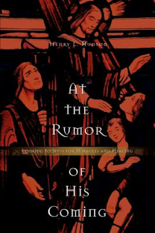 Carte At the Rumor of His Coming Henry L Hudson