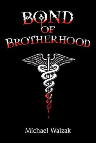 Kniha Bond of Brotherhood Michael Walzak