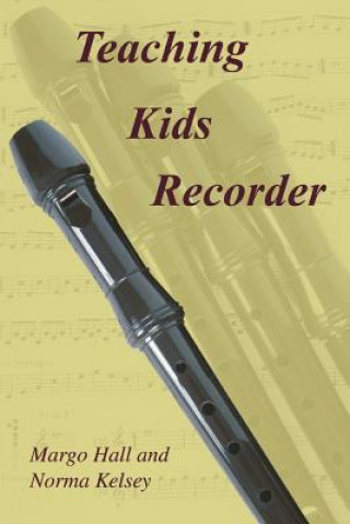 Kniha Teaching Kids Recorder Margo Hall