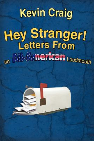 Kniha Hey Stranger! Letters from an All-American Loudmouth Kevin Craig