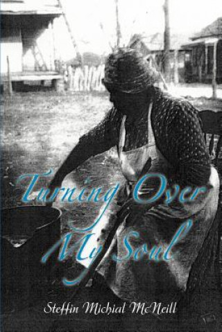 Книга Turning Over My Soul Steffin Michial McNeill