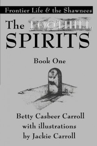 Książka Foothill Spirits-Book One Betty Casbeer Carroll