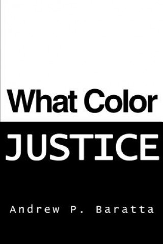 Kniha What Color Justice Andrew P Baratta