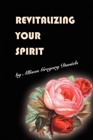 Книга Revitalizing Your Spirit Allison Gregory Daniels