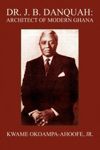 Kniha Dr. J. B. Danquah Okoampa-Ahoofe