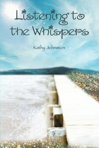 Kniha Listening to the Whispers Kathy Johnston