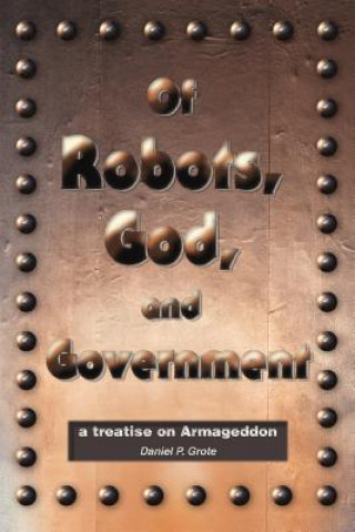 Carte Of Robots, God, and Government Daniel P Grote