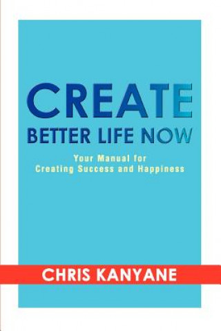 Kniha Create Better Life Now Kanyane