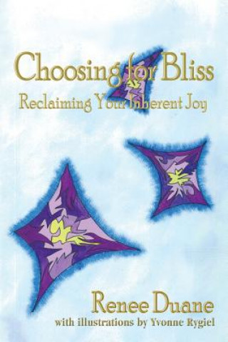 Kniha Choosing for Bliss Renee B Duane