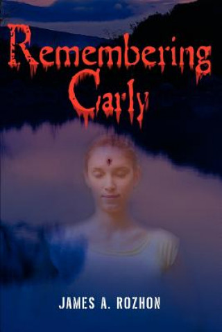 Kniha Remembering Carly James A Rozhon