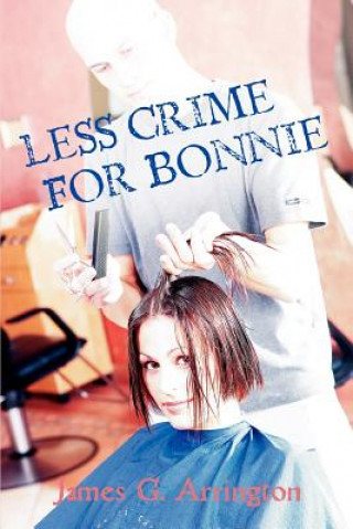 Kniha Less Crime for Bonnie James Greeneville Arrington