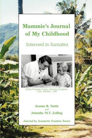 Könyv Mammie's Journal of My Childhood Jeanne B Tuttle