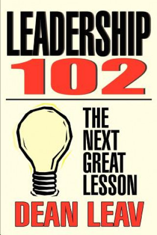 Book Leadership 102 Dean Leav