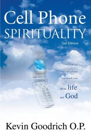 Kniha Cell Phone Spirituality Kevin Goodrich O P