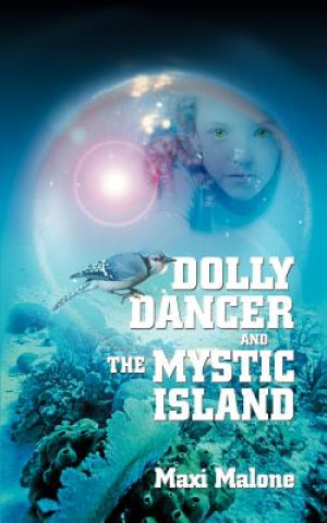 Könyv Dolly Dancer and the Mystic Island Maxi Malone