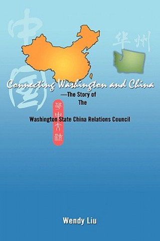Kniha Connecting Washington and China Wendy Liu