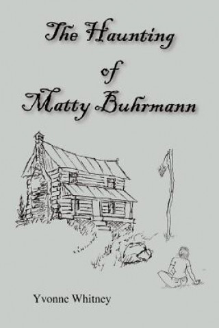 Livre Haunting of Matty Buhrmann Yvonne Whitney