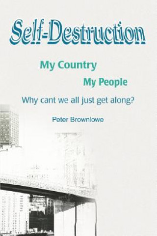 Carte Self-Destruction Peter Brownlowe