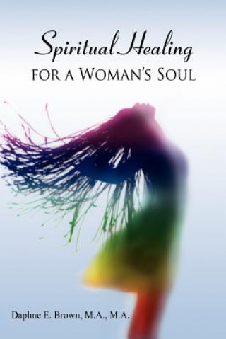 Book Spiritual Healing for a Woman's Soul Daphne E Brown