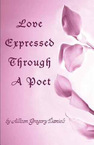 Carte Love Expressed Through A Poet Allison G Daniels