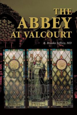 Książka Abbey at Valcourt R Brooke Jeffrey M D