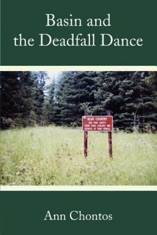 Knjiga Basin and the Deadfall Dance Ann Chontos