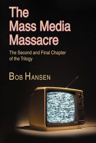 Kniha Mass Media Massacre Bob Hansen