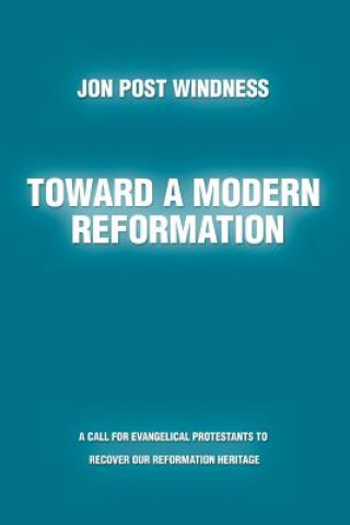 Книга Toward a Modern Reformation Jon Post Windness
