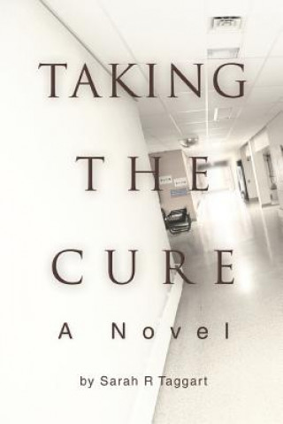 Knjiga Taking the Cure Sarah R Taggart