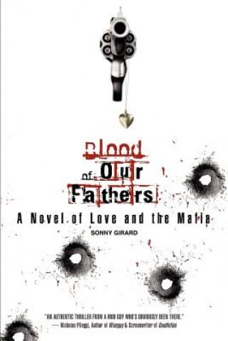 Könyv Blood of Our Fathers Sonny Girard